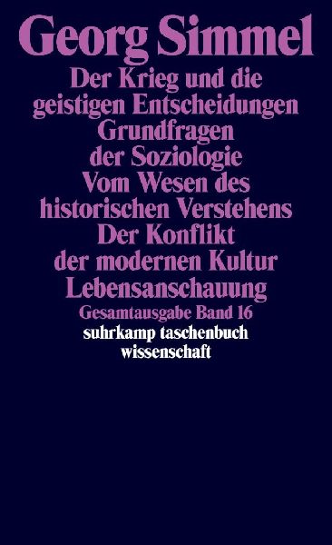 Der Krieg und die geistigen Entscheidungen. Grundfragen der Soziologie. Vom Wesen des historischen Verstehens. Der Konflikt der modernen Kultur. Lebensanschauung