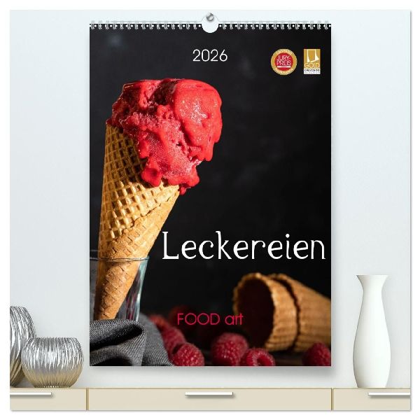 Leckereien - Food art (hochwertiger Premium Wandkalender 2026 DIN A2 hoch), Kunstdruck in Hochglanz