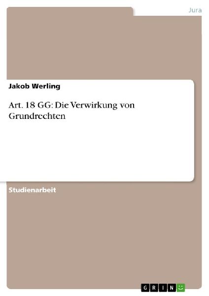 Art. 18 GG: Die Verwirkung von Grundrechten