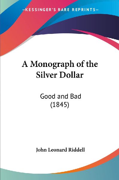 A Monograph of the Silver Dollar