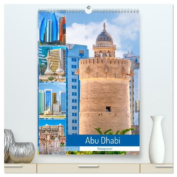 Abu Dhabi - Reiseplaner (hochwertiger Premium Wandkalender 2026 DIN A2 hoch), Kunstdruck in Hochglanz
