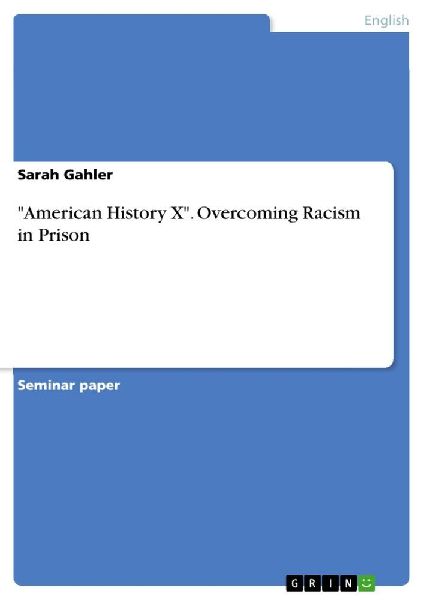 "American History X". Overcoming Racism in Prison