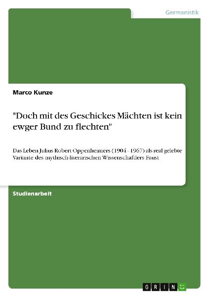 "Doch mit des Geschickes Mächten ist kein ewger Bund zu flechten"