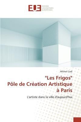 "Les Frigos" Pôle de Création Artistique à Paris