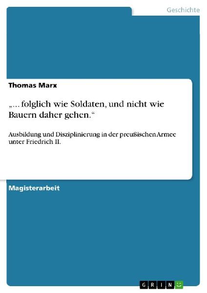 "... folglich wie Soldaten, und nicht wie Bauern daher gehen."