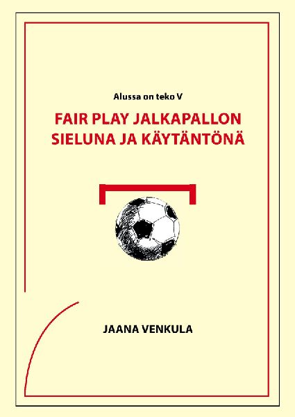 Fair play jalkapallon sieluna ja käytäntönä