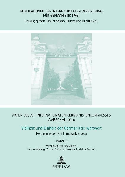 Akten des XII. Internationalen Germanistenkongresses Warschau 2010- Vielheit und Einheit der Germanistik weltweit