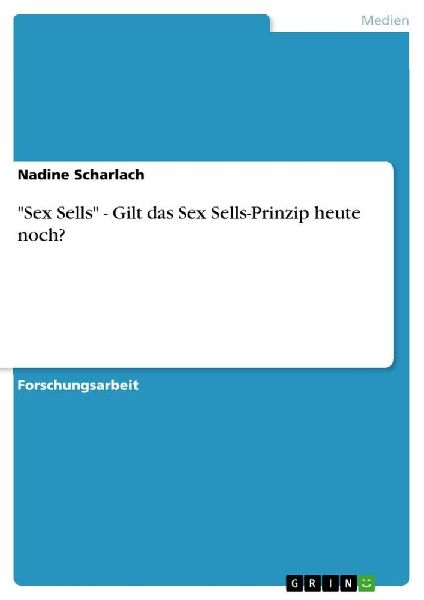 "Sex Sells" - Gilt das Sex Sells-Prinzip heute noch?