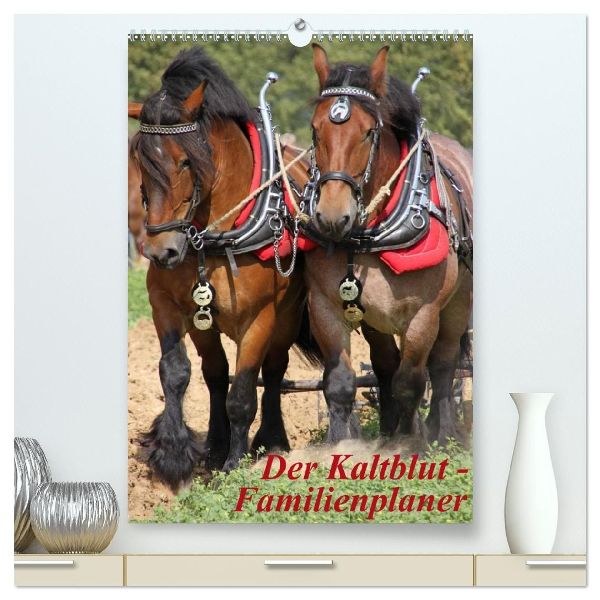 Der Kaltblut-Familienplaner (hochwertiger Premium Wandkalender 2026 DIN A2 hoch), Kunstdruck in Hochglanz