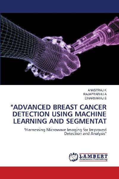 "ADVANCED BREAST CANCER DETECTION USING MACHINE LEARNING AND SEGMENTAT