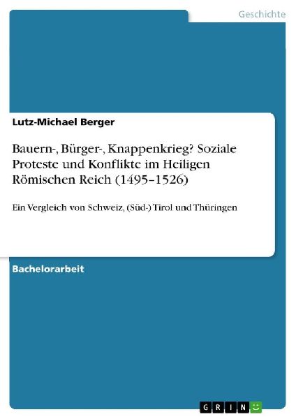 Bauern-, Bürger-, Knappenkrieg? Soziale Proteste und Konflikte im Heiligen Römischen Reich (1495-1526)