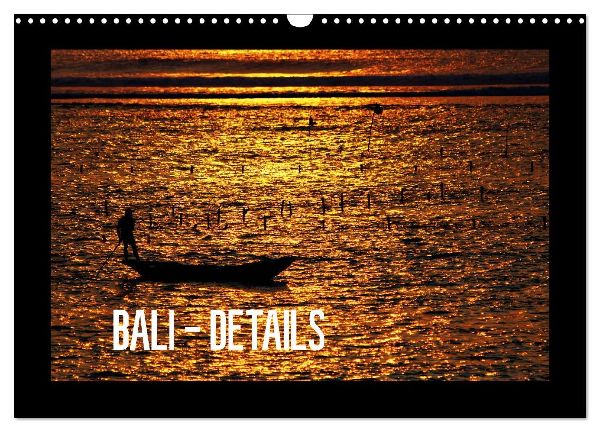 Bali - Details (Wandkalender 2026 DIN A3 quer), CALVENDO Monatskalender