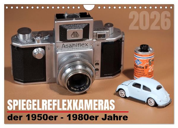 Spiegelreflexkameras der 1950er-1980er Jahre (Wandkalender 2026 DIN A4 quer), CALVENDO Monatskalender