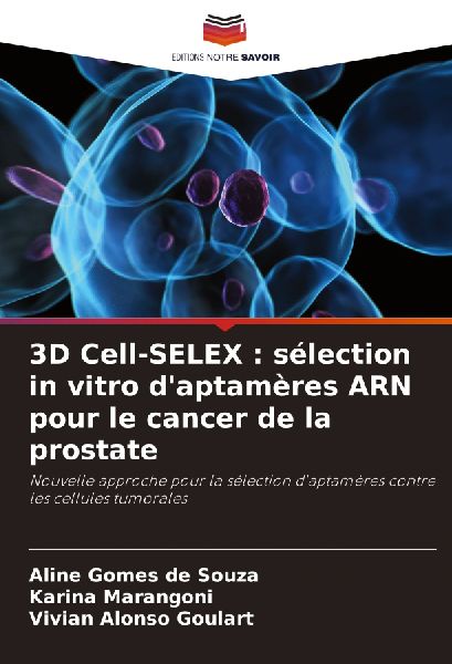 3D Cell-SELEX : sélection in vitro d'aptamères ARN pour le cancer de la prostate