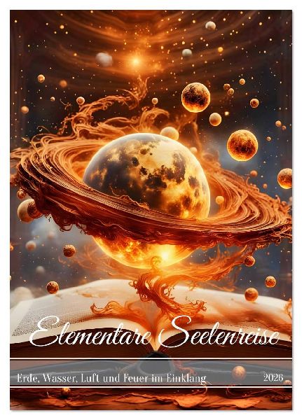 Elementare Seelenreise (Tischkalender 2026 DIN A5 hoch), CALVENDO Monatskalender