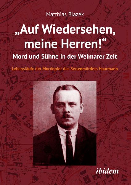 "Auf Wiedersehen, meine Herren!" Mord und Sühne in der Weimarer Zeit