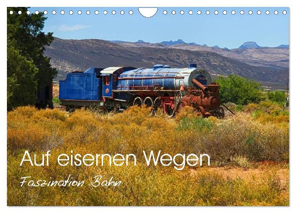 Auf eisernen Wegen - Faszination Bahn (Wandkalender 2026 DIN A4 quer), CALVENDO Monatskalender