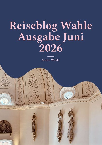 Reiseblog Wahle Ausgabe Juni 2026