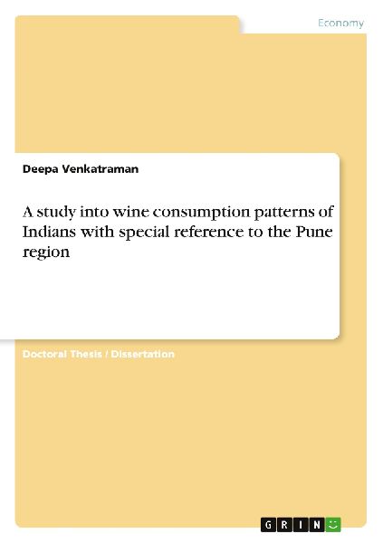 A study into wine consumption patterns of Indians with special reference to the Pune region