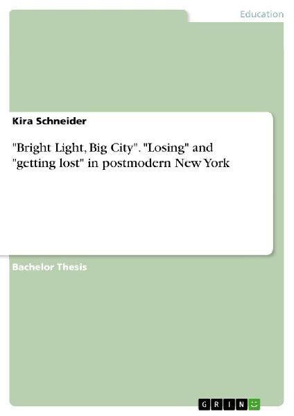 "Bright Light, Big City". "Losing" and "getting lost" in postmodern New York