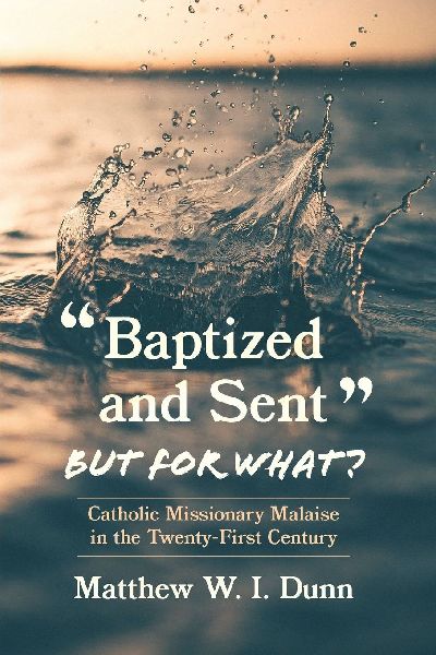 "Baptized and Sent," but for What?