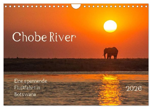 Chobe River - Eine spannende Flussfahrt in Botswana (Wandkalender 2026 DIN A4 quer), CALVENDO Monatskalender