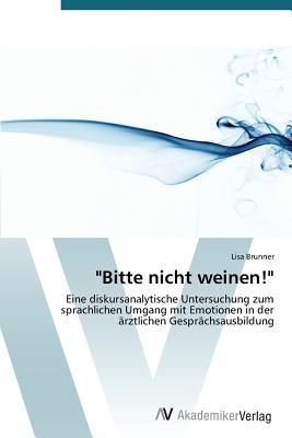 "Bitte nicht weinen!"