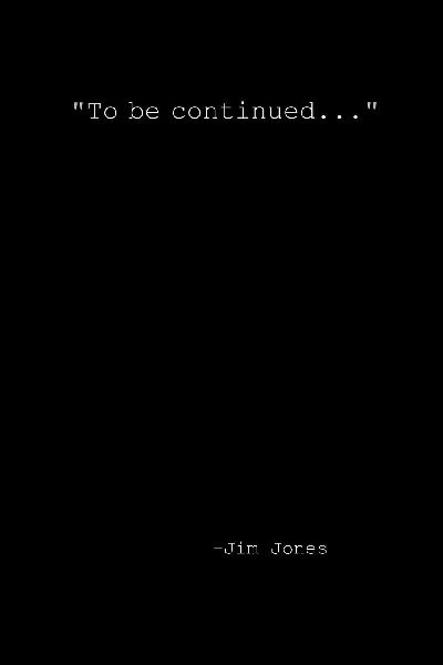 "To be continued..."