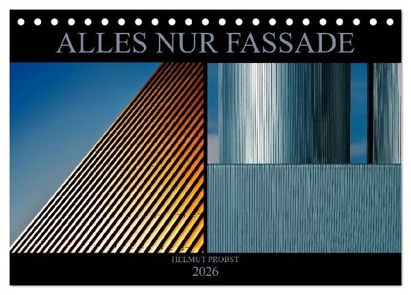 Alles nur Fassade (Tischkalender 2026 DIN A5 quer), CALVENDO Monatskalender
