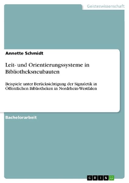 Leit- und Orientierungssysteme in Bibliotheksneubauten