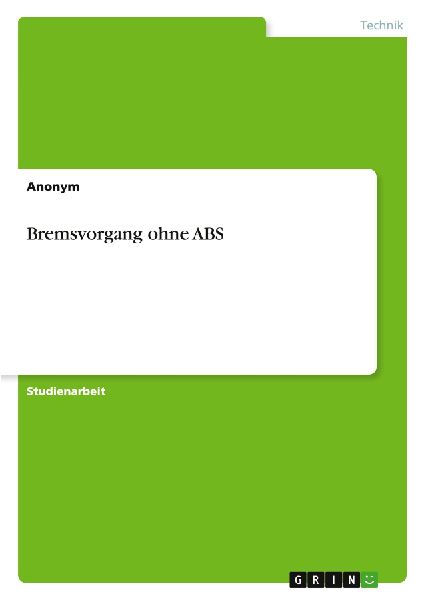 Bremsvorgang ohne ABS
