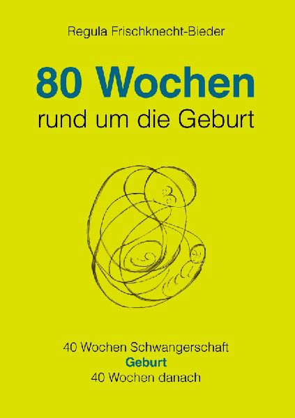 80 Wochen rund um die Geburt