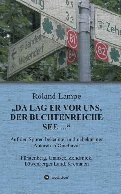"Da lag er vor uns, der buchtenreiche See ..."