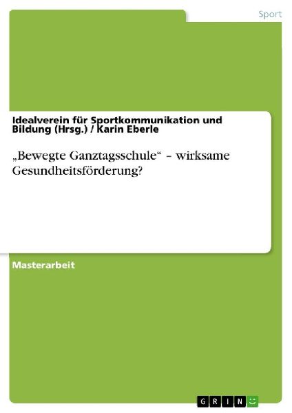 "Bewegte Ganztagsschule" - wirksame Gesundheitsförderung?