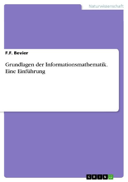Grundlagen der Informationsmathematik. Eine Einführung