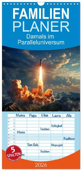 Familienplaner 2026 - Damals im Paralleluniversum mit 5 Spalten (Wandkalender, 21 x 45 cm) CALVENDO