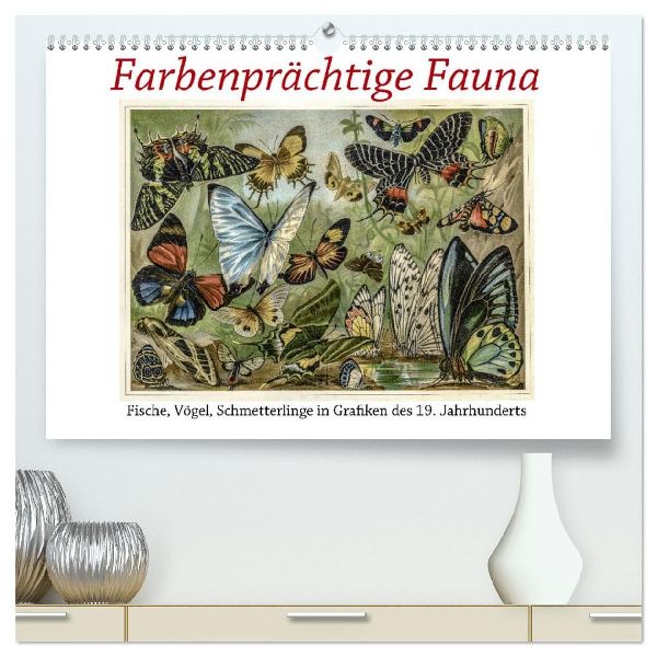 Farbenprächtige Fauna. Fische, Vögel, Schmetterlinge in Grafiken des 19 Jahrhunderts (hochwertiger Premium Wandkalender 2026 DIN A2 quer), Kunstdruck in Hochglanz