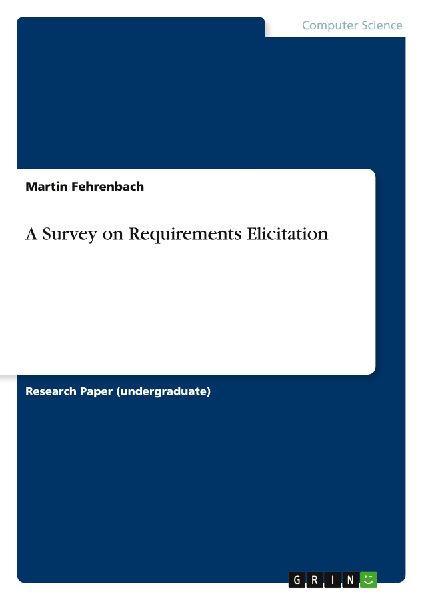 A Survey on Requirements Elicitation