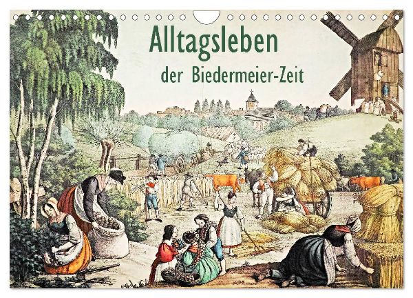 Alltagsleben der Biedermeier-Zeit (Wandkalender 2026 DIN A4 quer), CALVENDO Monatskalender