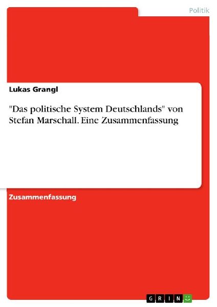 "Das politische System Deutschlands" von Stefan Marschall. Eine Zusammenfassung