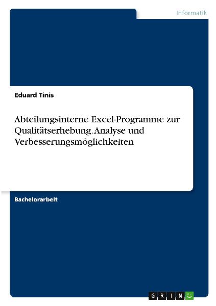 Abteilungsinterne Excel-Programme zur Qualitätserhebung. Analyse und Verbesserungsmöglichkeiten