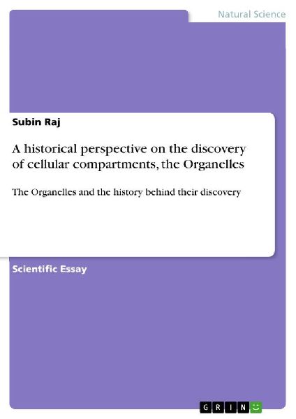 A historical perspective on the discovery of cellular compartments, the Organelles