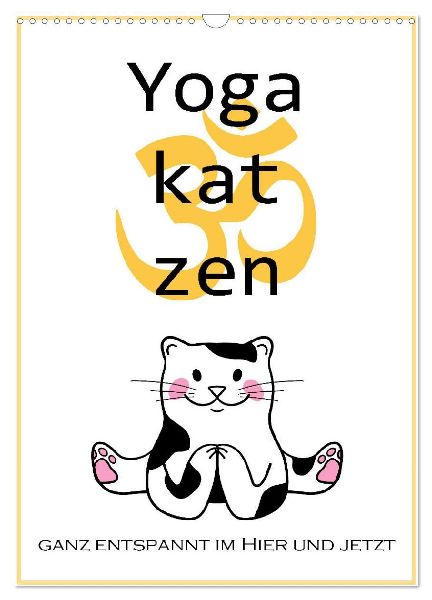 Yogakatzen - ganz entspannt im Hier und Jetzt (Wandkalender 2026 DIN A3 hoch), CALVENDO Monatskalender