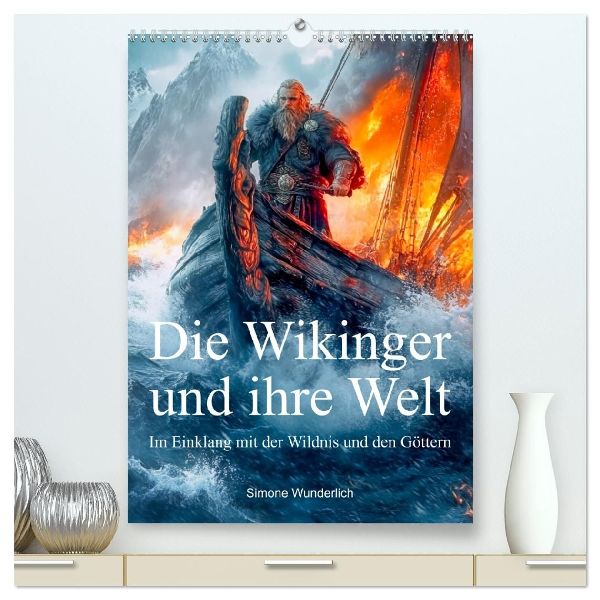 Die Wikinger und ihre Welt - Im Einklang mit der Wildnis und den Göttern (hochwertiger Premium Wandkalender 2026 DIN A2 hoch), Kunstdruck in Hochglanz