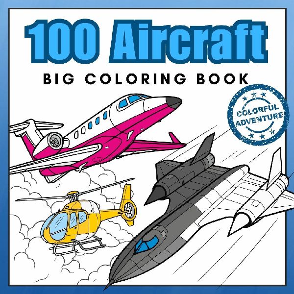 100 Aircraft Big Coloring Book