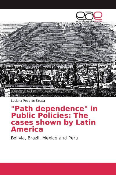"Path dependence" in Public Policies: The cases shown by Latin America