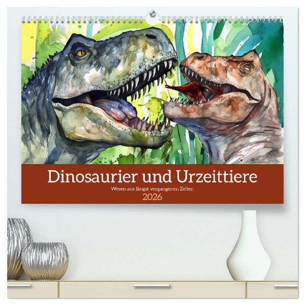 Dinosaurier und Urzeittiere - Wesen aus längst vergangenen Zeiten (hochwertiger Premium Wandkalender 2026 DIN A2 quer), Kunstdruck in Hochglanz