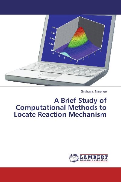 A Brief Study of Computational Methods to Locate Reaction Mechanism