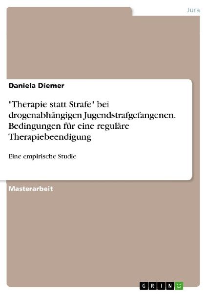 "Therapie statt Strafe" bei drogenabhängigen Jugendstrafgefangenen. Bedingungen für eine reguläre Therapiebeendigung
