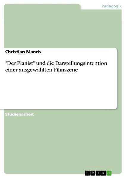 "Der Pianist" und die Darstellungsintention einer ausgewählten Filmszene